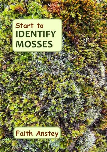BOOK REVIEW: Start to identify mosses by Faith&nbsp;Anstey